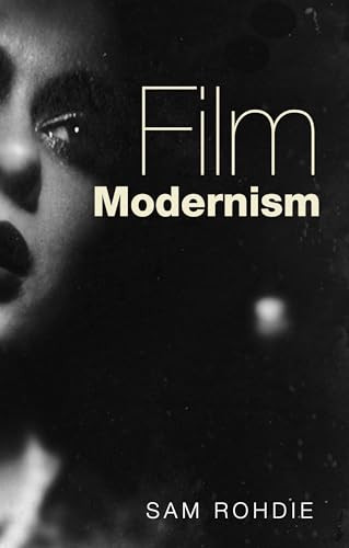 Film modernism by Sam Rohdie, 9780719099281