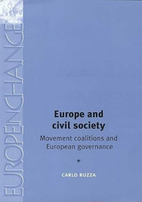 Europe and civil society (Movement coalitions and European governance) by Carlo Ruzza, 9780719073700