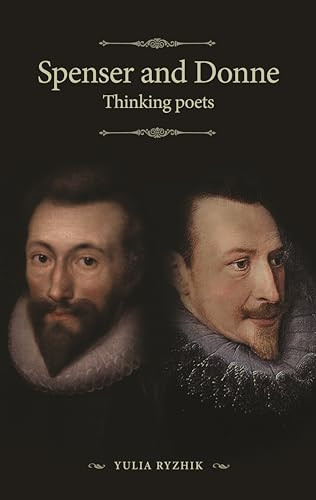 Spenser and Donne (Thinking poets) by Yulia Ryzhik, 9781526117373
