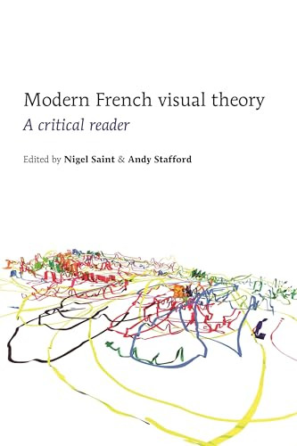 Modern French Visual Theory (A critical reader) by Nigel Saint, Andy Stafford, 9780719081309
