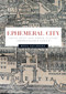 Ephemeral city (Cheap print and urban culture in Renaissance Venice) by Rosa Salzberg, 9781784993443