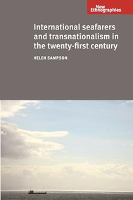 International seafarers and transnationalism in the twenty-first century by Helen Sampson, 9780719095535