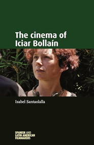 The cinema of Iciar Bollaín by Isabel Santaolalla, 9780719080586