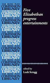 Five Elizabethan progress entertainments by Leah Scragg, 9781526109484