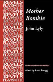 Mother Bombie (John Lyly) by Leah Scragg, 9780719096884