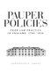 Pauper policies (Poor law practice in England, 1780-1850) by Samantha A. Shave, 9781526135674