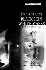 Frantz Fanon's 'Black Skin, White Masks' (New Interdisciplinary essays) by Max Silverman, 9780719064494