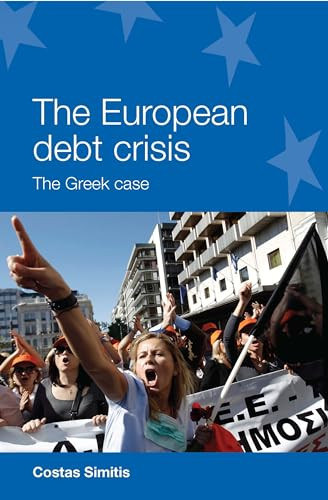 The European debt crisis (The Greek case) by Costas Simitis, 9780719095788