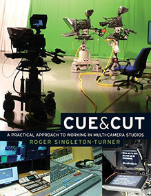 Cue and Cut (A practical approach to working in multi-camera studios) by Roger Singleton-Turner, 9780719084492