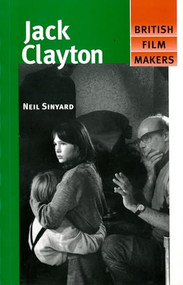 Jack Clayton by Neil Sinyard, 9780719055058