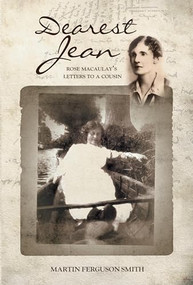 Dearest Jean (Rose Macaulay's letters to a cousin) by Martin Ferguson Smith, 9781526123008