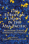 The European Union in the Asia-Pacific (Rethinking Europe's strategies and policies) by Weiqing Song, Jianwei Wang, 9781526163882