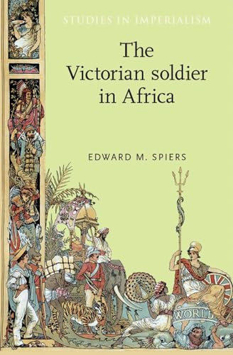 The Victorian soldier in Africa by Edward Spiers, 9780719091278