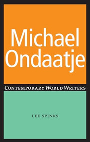 Michael Ondaatje by Lee Spinks, 9780719066337