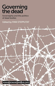 Governing the dead (Sovereignty and the politics of dead bodies) by Finn Stepputat, 9781784993801