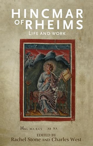 Hincmar of Rheims (Life and work) by Rachel Stone, Charles West, 9781526106544