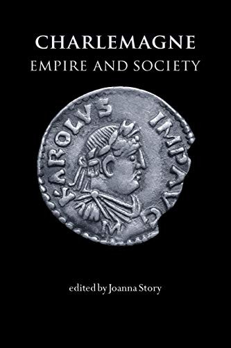 Charlemagne (Empire and society) by Joanna Story, 9780719070891