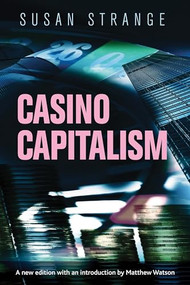 Casino capitalism (with an introduction by Matthew Watson) by Susan Strange, 9781784991340