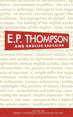 E. P. Thompson and English radicalism by Roger Fieldhouse, Richard Taylor, 9780719097485