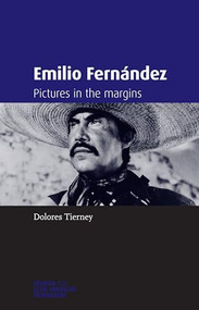 Emilio Fernández (Pictures in the margins) by Dolores Tierney, 9780719088445