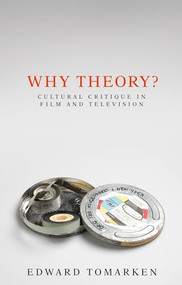 Why theory? (Cultural critique in film and television) by Edward Tomarken, 9781784993115