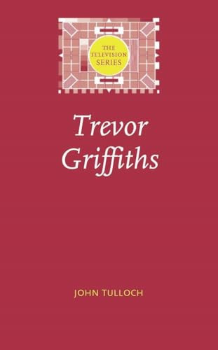 Trevor Griffiths by John Tulloch, 9780719068591