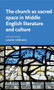 The church as sacred space in Middle English literature and culture by Laura Varnam, 9781526143563