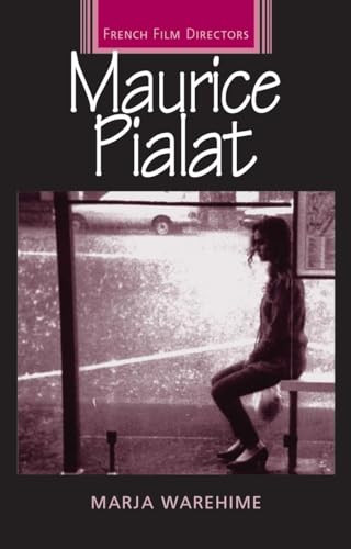Maurice Pialat by Marja Warehime, 9780719068232