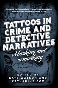 Tattoos in crime and detective narratives (Marking and remarking) - 9781526182623 by Kate Watson, Katharine Cox, 9781526182623