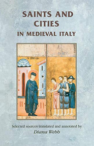 Saints and cities in medieval Italy by Diana Webb, 9780719072932