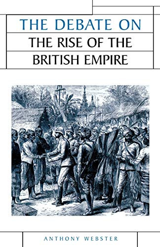 The debate on the rise of the British Empire by Anthony Webster, 9780719067938