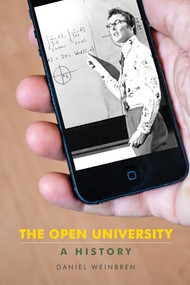 The Open University (A history) by Daniel Weinbren, 9780719096273