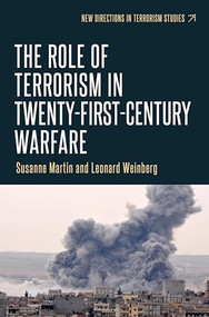 The role of terrorism in twenty-first-century warfare by Susanne Martin, Leonard Weinberg, 9781784994099