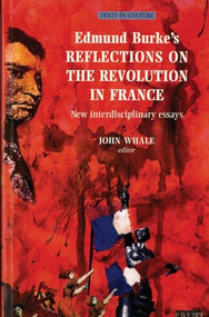 Edmund Burke's Reflections on the Revolution in France by John Whale, 9780719057878