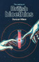 The making of British bioethics by Duncan Wilson, 9780719096198