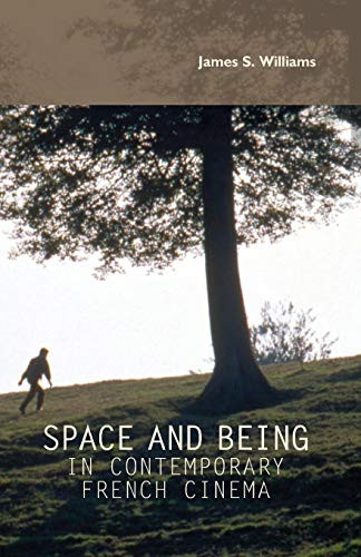 Space and being in contemporary French cinema by James S. Williams, 9781784993788