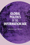 Global politics in the information age by Mark J. Lacy, Peter Wilkin, 9780719067952