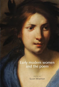Early modern women and the poem by Susan Wiseman, 9781526116840