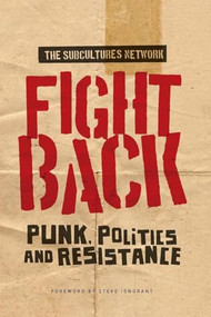 Fight back (Punk, politics and resistance) by Subcultures Network, 9781526118790