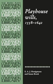 Playhouse wills (1558-1642) by E A J Honigmann, Susan Brock, 9780719030178