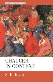 Chaucer in context (Society, allegory and gender) by S. H. Rigby, 9780719042362
