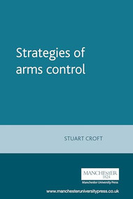 Strategies of arms control by Stuart Croft, 9780719048784