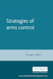 Strategies of arms control by Stuart Croft, 9780719048784