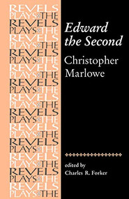 Edward the Second (Christopher Marlowe) by Charles Forker, 9780719030895