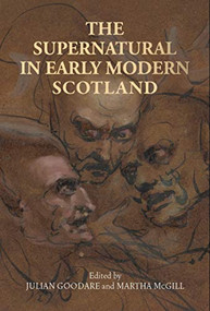 The supernatural in early modern Scotland - 9781526167149 by Julian Goodare, Martha McGill, 9781526167149