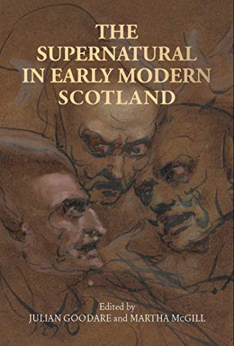 The supernatural in early modern Scotland - 9781526167149 by Julian Goodare, Martha McGill, 9781526167149
