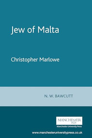 The Jew of Malta (Christopher Marlowe) by N. W. Bawcutt, 9780719016189