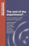 The end of the experiment? (From competition to the foundational economy) by Andrew Bowman, Julie Froud, Sukhdev Johal, John Law, Adam Leaver, Mick Moran, Karel Williams, 9780719096334