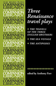 Three Renaissance Travel Plays by Tony Parr, 9780719058004