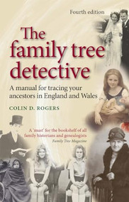 The family tree detective (Tracing your ancestors in England and Wales) by Colin Rogers, 9780719071263